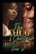 Read The Thug I Chose (Re-Release), written by Tina J