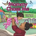 Read Mommy Chose Me, written by Scherly Leon MD