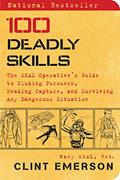 Read 100 Deadly Skills: The SEAL Operative's Guide to Eluding Pursuers, Evading Capture, and Surviving Any Dangerous Situation, written by Clint Emerson