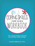 Read Coping Skills for Kids Workbook: Over 75 Coping Strategies to Help Kids Deal with Stress, Anxiety and Anger, written by Janine Halloran