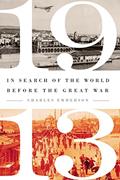 Read 1913: In Search of the World Before the Great War, written by Charles Emmerson Read 1913: In Search of the World Before the Great War, written by Charles Emmerson