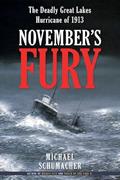 Read November's Fury: The Deadly Great Lakes Hurricane of 1913, written by Michael Schumacher