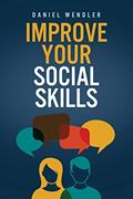 Read Improve Your Social Skills, written by Daniel Wendler