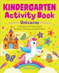 Read Kindergarten Activity Book Unicorns: 75 Games to Practice Early Reading, Writing, and Math Skills (School Skills Activity Books), written by Hillary Statum