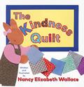 Read The Kindness Quilt, written by Nancy Elizabeth Wallace