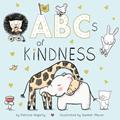 Read ABCs of Kindness (Books of Kindness), written by Patricia Hegarty