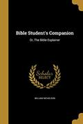 Read Bible Student's Companion: Or, The Bible Explainer, written by William Nicholson