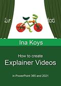 Read How to create Explainer Videos: in PowerPoint 365 and 2021 (Short & Spicy), written by Ina Koys