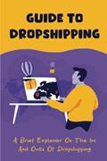 Read Guide To Dropshipping: A Brief Explainer On The Ins And Outs Of Dropshipping, written by Salvador Wisch