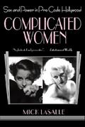 Read Complicated Women: Sex and Power in Pre-Code Hollywood, written by Mick LaSalle