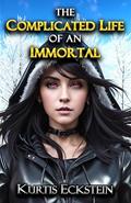Read The Complicated Life of an Immortal (Immortal Supers Book 2), written by Kurtis Eckstein Read The Complicated Life of an Immortal (Immortal Supers Book 2), written by Kurtis Eckstein