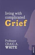 Read Living with Complicated Grief, written by Craig A. White