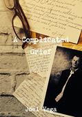 Read A Complicated Grief, written by Joel Vega