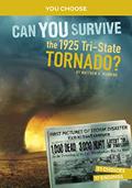 Read Can You Survive the 1925 Tri-State Tornado?: An Interactive History Adventure (You Choose: Disasters in History), written by Matthew K Manning