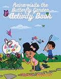 Read Reina Visits the Butterfly Garden - Activity Book: Learn all about butterflies in a fun way with this 5-in-1 workbook!, written by Sheila C. Duperrier
