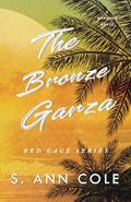 Read The Bronze Garza (Red Cage), written by S. Ann Cole