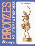 Read Bronzes: Sculptors and Founders, 1800-1930, Vol. 1 (Bronzes, 1), written by Harold Berman