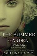 Read The Summer Garden: A Love Story (The Bronze Horseman, 3), written by Paullina Simons Read The Summer Garden: A Love Story (The Bronze Horseman, 3), written by Paullina Simons