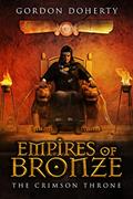 Read Empires of Bronze IV: The Crimson Throne, written by Gordon Doherty