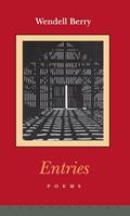 Read Entries, written by Wendell Berry