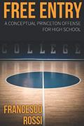 Read FREE ENTRY: A Conceptual Princeton Offense for High School, written by Francesco Rossi