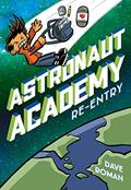 Read Astronaut Academy: Re-entry (Astronaut Academy, 2), written by Dave Roman