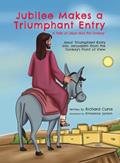 Read Jubilee Makes a Triumphant Entry: A Tale of Jesus and the Donkey, written by Richard Curia