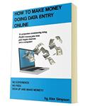 Read How to make Money Doing Data Entry Online, written by alex simpson
