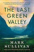 Read The Last Green Valley: A Novel, written by Mark Sullivan