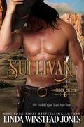 Read Sullivan: A Grumpy/Sunshine Western Historical Romance (The Rock Creek Six Book 2), written by Linda Winstead Jones Read Sullivan: A Grumpy/Sunshine Western Historical Romance (The Rock Creek Six Book 2), written by Linda Winstead Jones