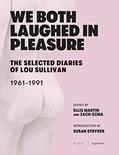 Read We Both Laughed In Pleasure: The Selected Diaries of Lou Sullivan, written by Lou Sullivan