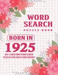 Read Word Search: Born In 1925: Large Print Word Search Puzzles For Adults And Seniors, written by Fcabzny Wt. Yandily Publication