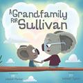 Read A Grandfamily for Sullivan: Coping Skills for Kinship Care Families (Sullivan's Healing Journey), written by Beth Winkler Tyson