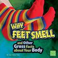 Read Why Feet Smell and Other Gross Facts about Your Body (Gross Me Out), written by Jody Sullivan Rake