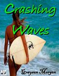 Read Crashing Waves, written by Graysen Morgen
