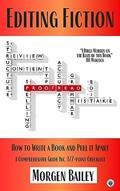 Read Editing Fiction: How to write a book then pull it apart. 177 tips checklist. For all levels. (Morgen Bailey's Creative Writing Workbooks), written by Morgen Bailey Read Editing Fiction: How to write a book then pull it apart. 177 tips checklist. For all levels. (Morgen Bailey's Creative Writing Workbooks), written by Morgen Bailey