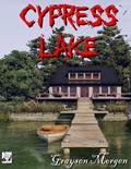 Read Cypress Lake, written by Graysen Morgen