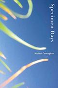 Read Specimen Days: A Novel, written by Michael Cunningham