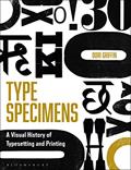 Read Type Specimens: A Visual History of Typesetting and Printing, written by Dori Griffin