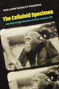 Read Celluloid Specimen: Moving Image Research into Animal Life, written by Benjamin Schultz-Figueroa