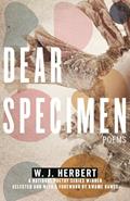 Read Dear Specimen: Poems (National Poetry Series), written by W.J. Herbert