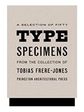 Read Fifty Type Specimens: From the Collection of Tobias Frere-Jones, written by Tobias Frere-Jones Read Fifty Type Specimens: From the Collection of Tobias Frere-Jones, written by Tobias Frere-Jones