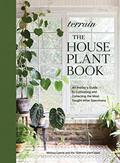 Read Terrain: The Houseplant Book: An Insider's Guide to Cultivating and Collecting the Most Sought-After Specimens, written by Melissa Lowrie