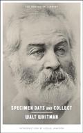 Read Specimen Days and Collect (Neversink), written by Walt Whitman