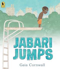 Jabari Jumps, written by Gaia Cornwall
