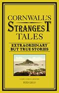 Read Cornwall's Strangest Tales: Extraordinary but true stories, written by Peter Grego