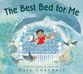 Read The Best Bed for Me, written by Gaia Cornwall