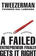 Read Raising Eyebrows - A Failed Entrepreneur Finally Gets It Right, written by Dal LaMagna