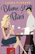 Read Blame It on Paris, written by Laura Florand
