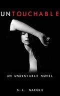 Read Untouchable (Undeniable Series Book 1), written by S.L. Naeole
